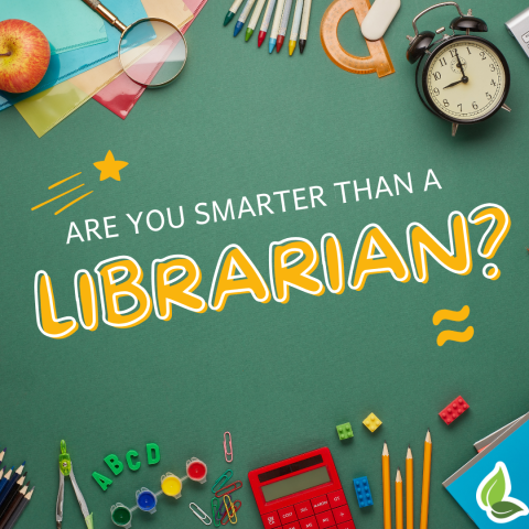 Are you smarter than a librarian?*