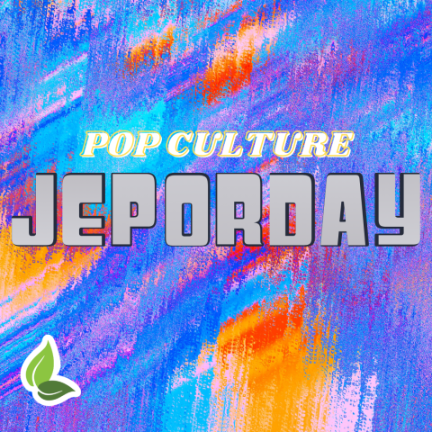 Pop Culture Jeopardy*