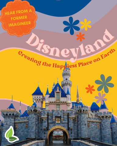 Disneyland: Creating the Happiest Place on Earth