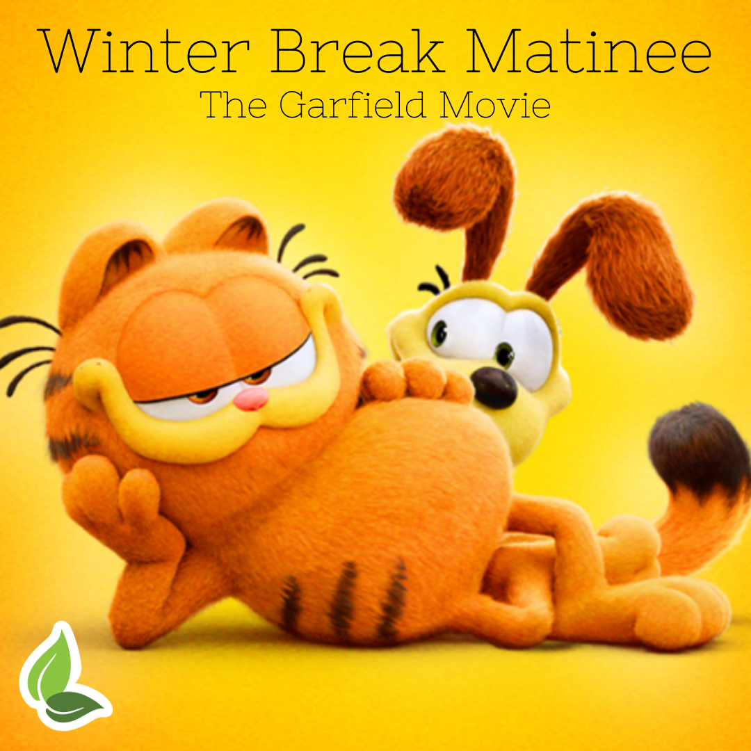 Winter Break Matinee: The Garfield Movie*