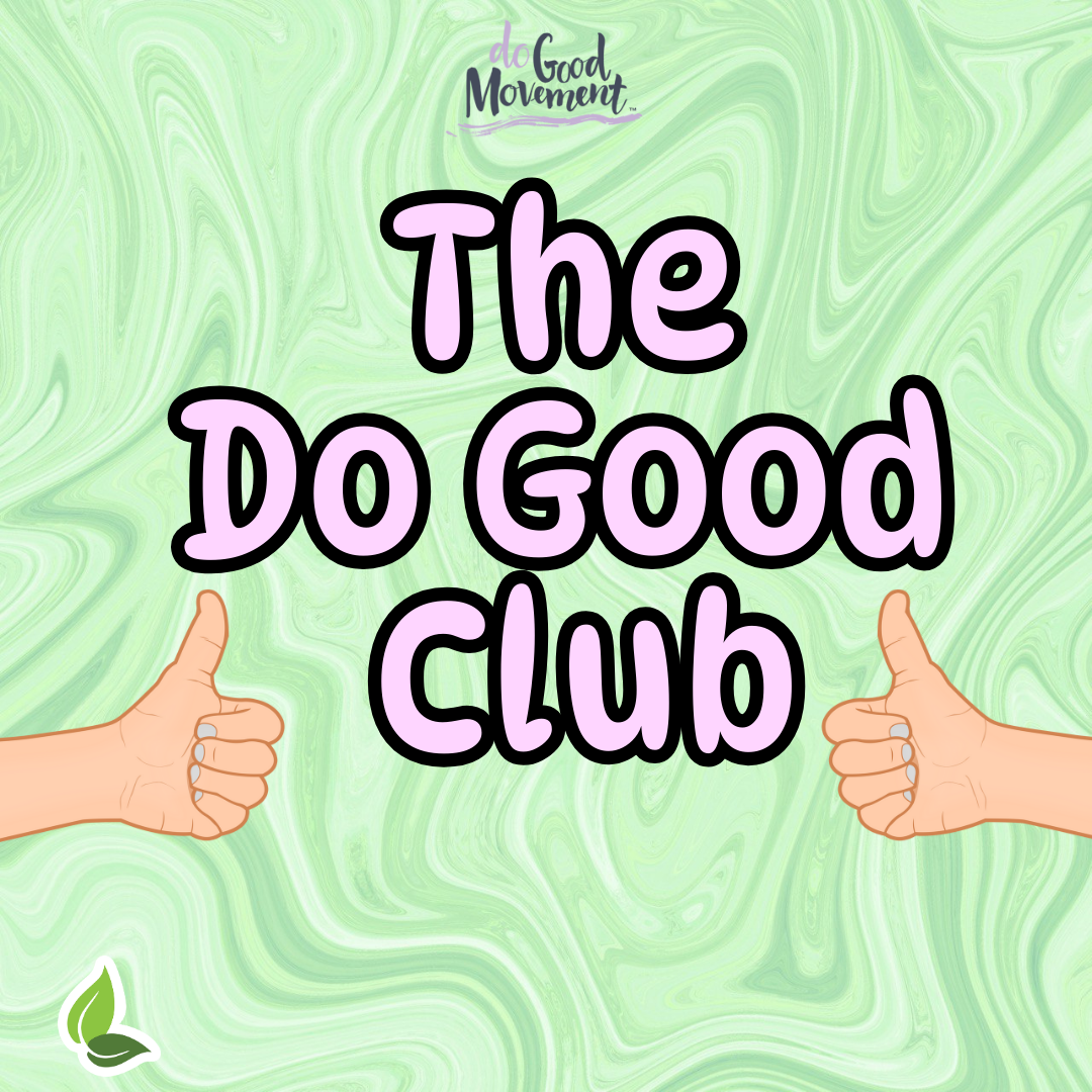 The Do Good Club*