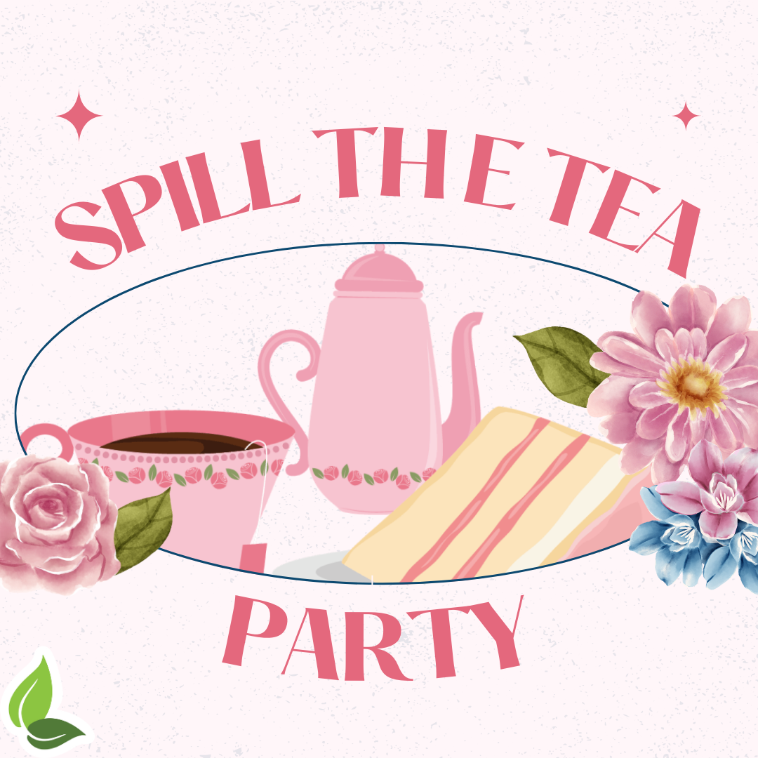 Spill the Tea Party*