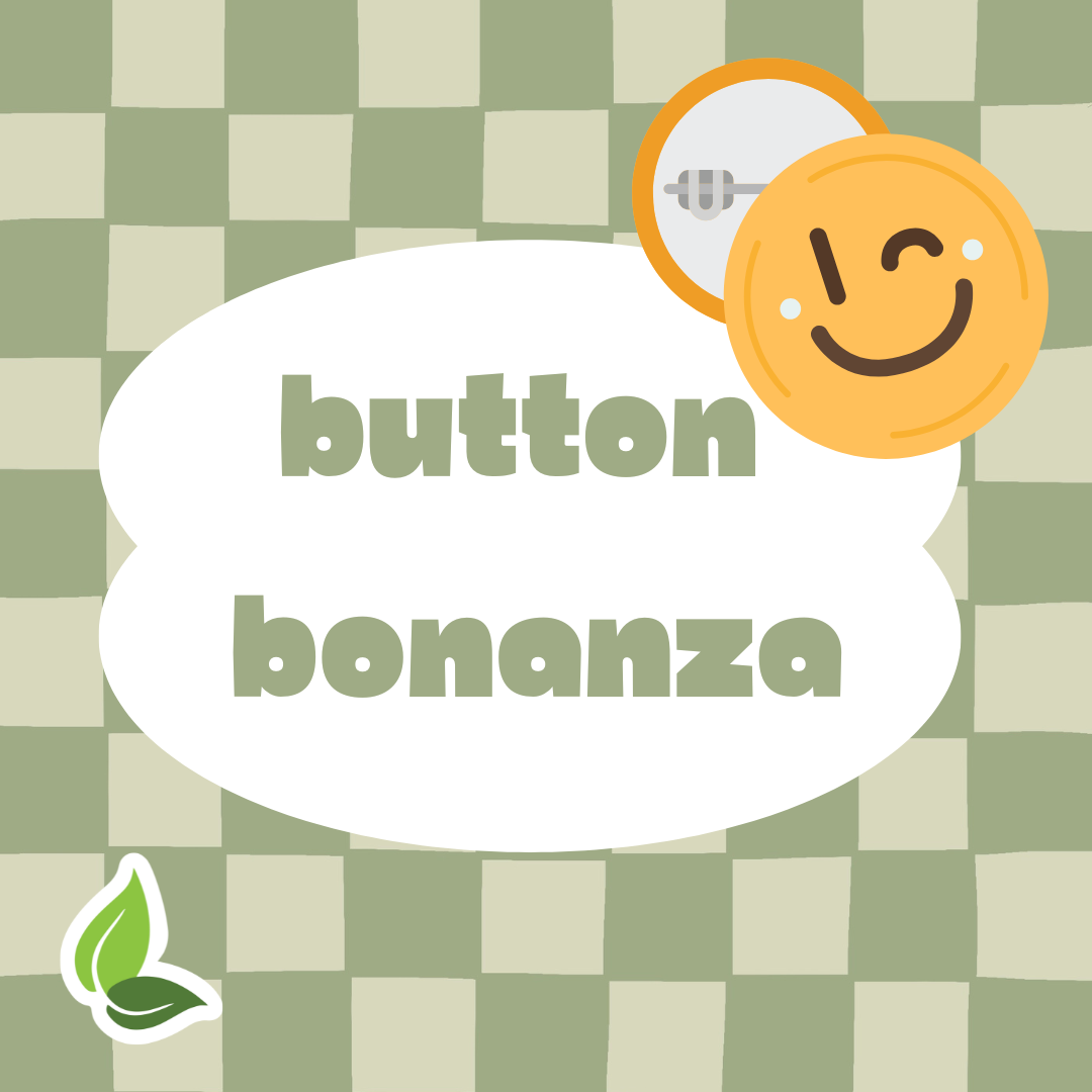 Button Bonanza*