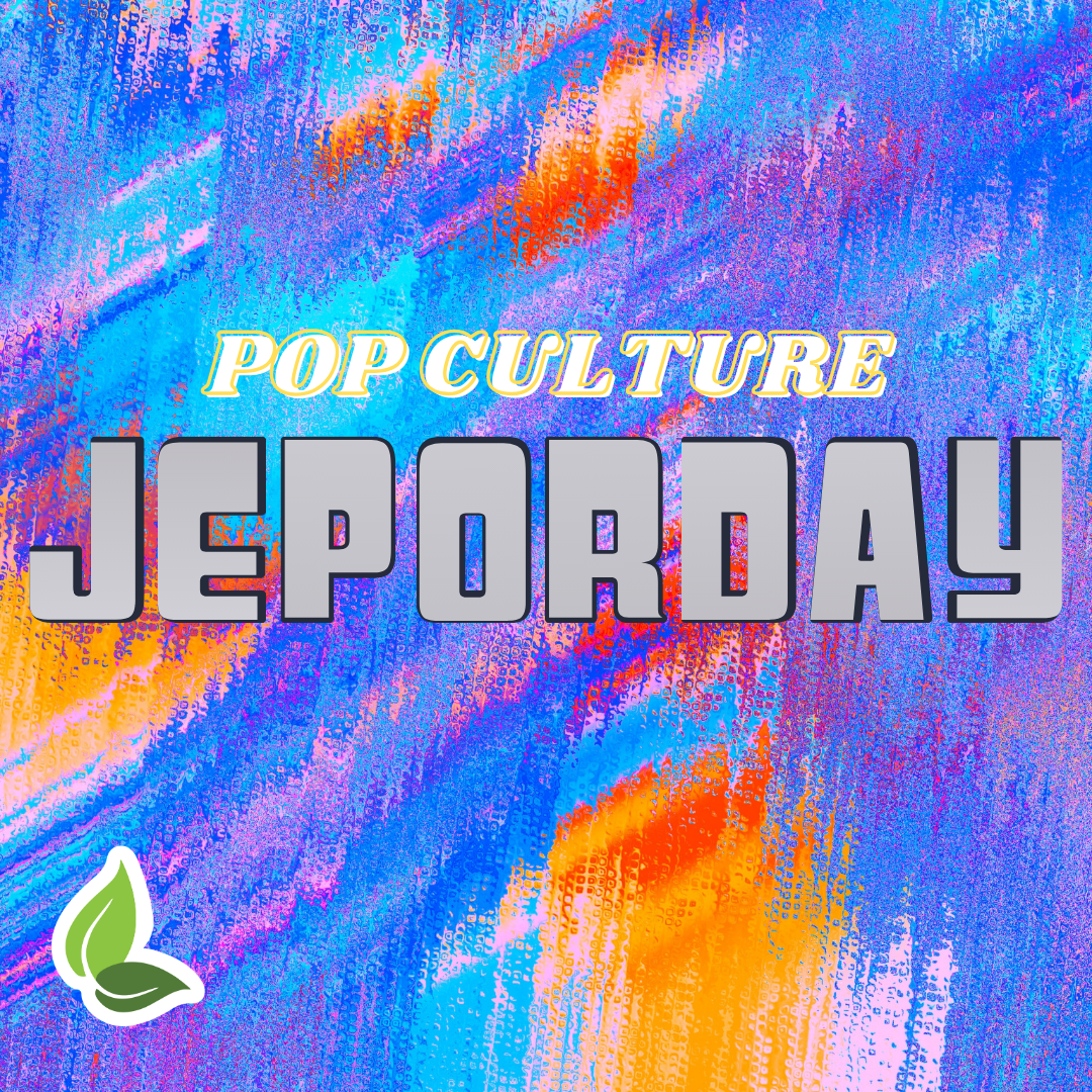 Pop Culture Jeopardy*